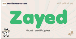 Zayed muslim boys name and meaning, islamic boys name Zayed