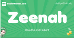 Zeenah arabic girl name and meaning, quranic girls name Zeenah