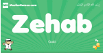 Zehab arabic boys name and meaning, quranic boys name Zehab