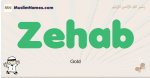 Zehab muslim boys name and meaning, islamic boys name Zehab