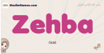 Zehba muslim girls name and meaning, islamic girls name Zehba