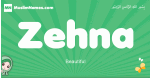 Zehna arabic girl name and meaning, quranic girls name Zehna