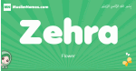 Zehra arabic girl name and meaning, quranic girls name Zehra