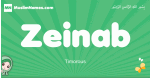 Zeinab arabic girl name and meaning, quranic girls name Zeinab