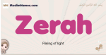 Zerah muslim girls name and meaning, islamic girls name Zerah