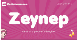 Zeynep arabic girls name and meaning, muslim girl name Zeynep