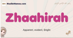 Zhaahirah muslim girls name and meaning, islamic girls name Zhaahirah
