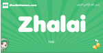 Zhalai arabic girl name and meaning, quranic girls name Zhalai