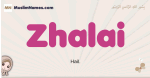 Zhalai muslim girls name and meaning, islamic girls name Zhalai