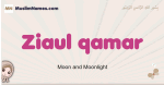 Ziaul-qamar muslim girls name and meaning, islamic girls name Ziaul-qamar