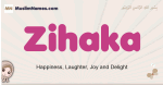 Zihaka muslim girls name and meaning, islamic girls name Zihaka
