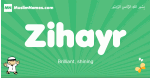 Zihayr arabic boys name and meaning, quranic boys name Zihayr