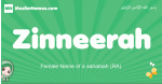 Zinneerah arabic girl name and meaning, quranic girls name Zinneerah