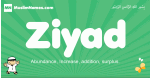 Ziyad arabic boys name and meaning, quranic boys name Ziyad