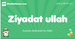 Ziyadat-ullah arabic boys name and meaning, quranic boys name Ziyadat-ullah