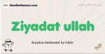 Ziyadat-ullah muslim boys name and meaning, islamic boys name Ziyadat-ullah