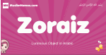 Zoraiz arabic girls name and meaning, quranic girls name Zoraiz