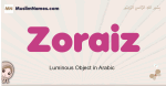 Zoraiz muslim girls name and meaning, islamic girls name Zoraiz