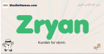Zryan muslim boys name and meaning, islamic boys name Zryan