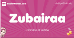 Zubairaa arabic girls name and meaning, muslim girl name Zubairaa