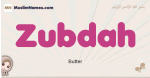 Zubdah muslim girls name and meaning, islamic girls name Zubdah
