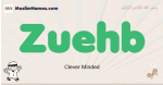 Zuehb muslim boys name and meaning, islamic boys name Zuehb