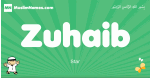 Zuhaib arabic boys name and meaning, quranic boys name Zuhaib
