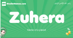 Zuhera arabic girl name and meaning, quranic girls name Zuhera