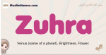 Zuhra muslim girls name and meaning, islamic girls name Zuhra