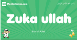 Zuka-ullah arabic boys name and meaning, quranic boys name Zuka-ullah