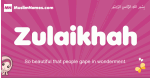 Zulaikhah arabic girls name and meaning, muslim girl name Zulaikhah