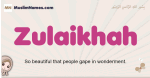 Zulaikhah muslim girls name and meaning, islamic girls name Zulaikhah