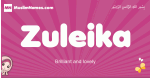 Zuleika arabic girls name and meaning, muslim girl name Zuleika