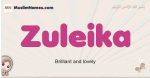 Zuleika muslim girls name and meaning, islamic girls name Zuleika