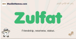 Zulfat muslim boys name and meaning, islamic boys name Zulfat