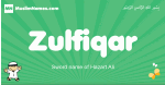 Zulfiqar arabic boys name and meaning, quranic boys name Zulfiqar