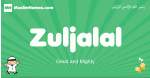 Zuljalal arabic boys name and meaning, quranic boys name Zuljalal