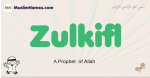 Zulkifl muslim boys name and meaning, islamic boys name Zulkifl