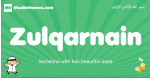 Zulqarnain arabic boys name and meaning, quranic boys name Zulqarnain
