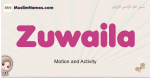 Zuwaila muslim girls name and meaning, islamic girls name Zuwaila