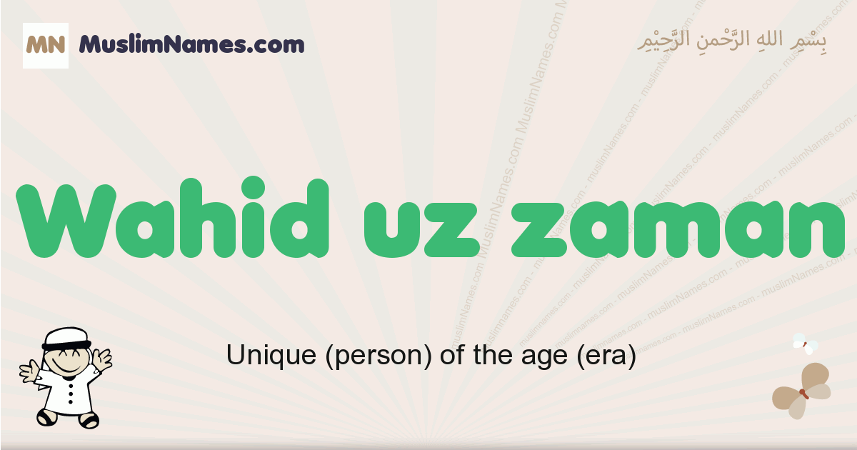 Wahid Uz Zaman Meaning Of The Muslim Baby Name Wahid Uz Zaman